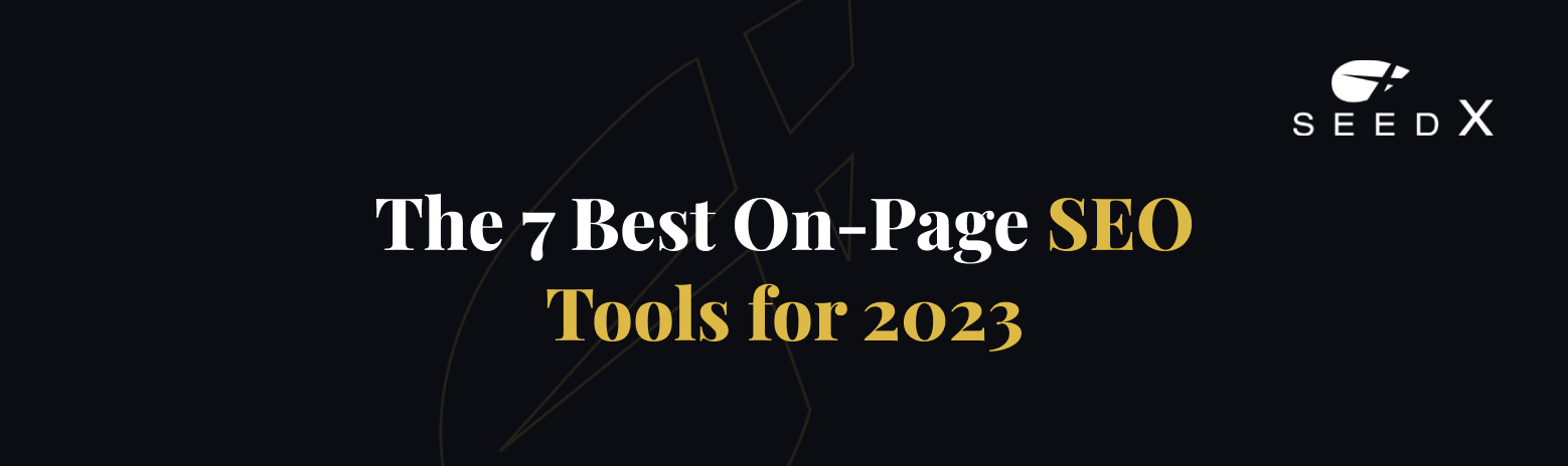 The 7 Best On-Page SEO Tools for 2023