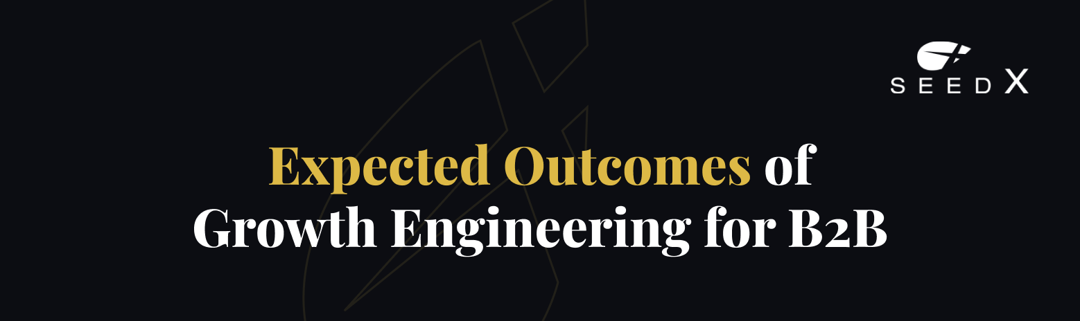 Growth engineering outcomes