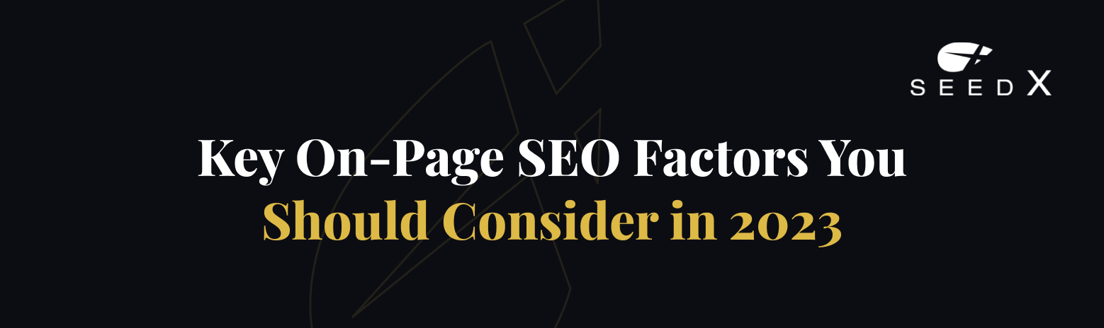 Key On-Page SEO Factors You Should Consider in 2023