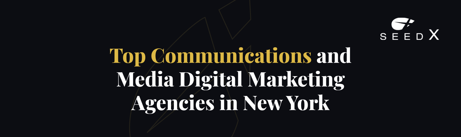 Top communications and media digital marketing agencies