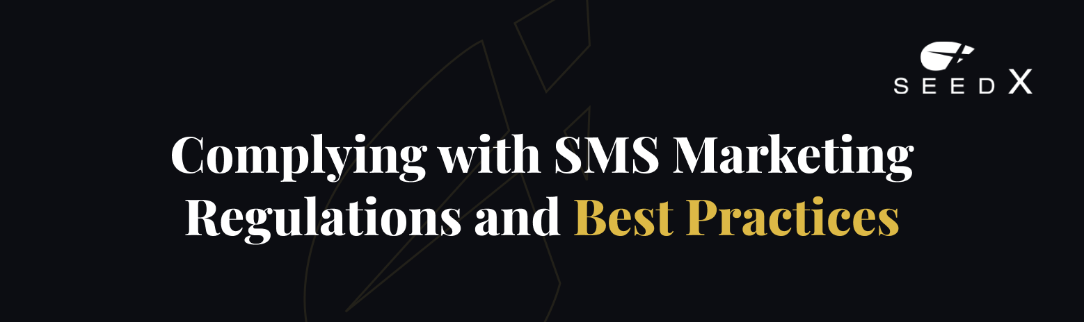 Complying with SMS Marketing Regulations and Best Practices